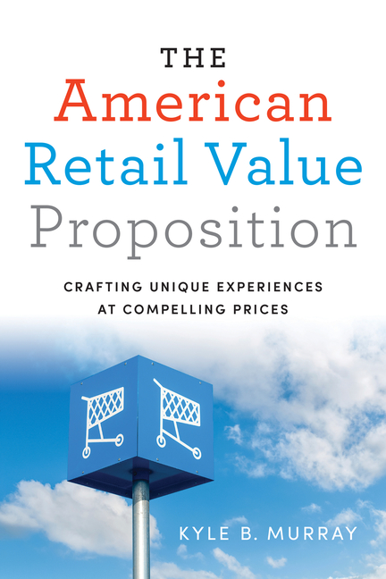 American Retail Value Proposition: Crafting Unique Experiences at Compelling Prices