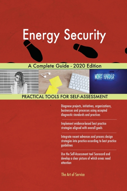 Energy Security A Complete Guide - 2020 Edition