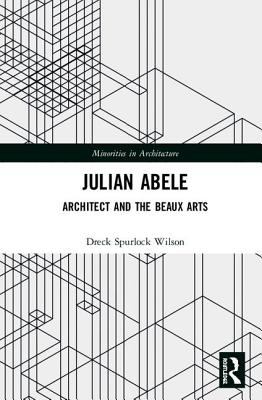 Julian Abele: Architect and the Beaux Arts