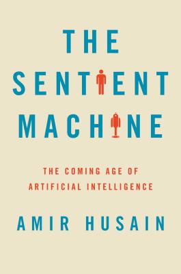 Sentient Machine: The Coming Age of Artificial Intelligence