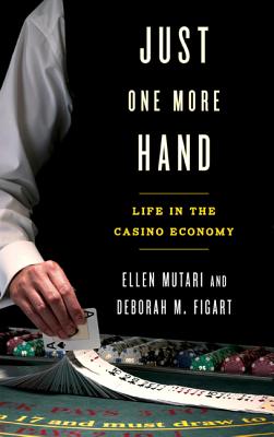 Just One More Hand: Life in the Casino Economy