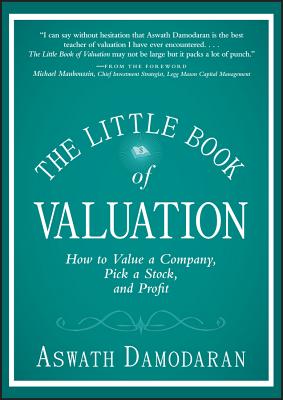 Little Book of Valuation: How to Value a Company, Pick a Stock, and Profit