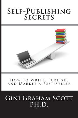 Self-Publishing Secrets: How to Write, Publish, and Market a Best-Seller or Use Your Book to Build Y