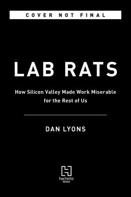  Lab Rats: Tech Gurus, Junk Science, and Management Fads--My Quest to Make Work Less Miserable