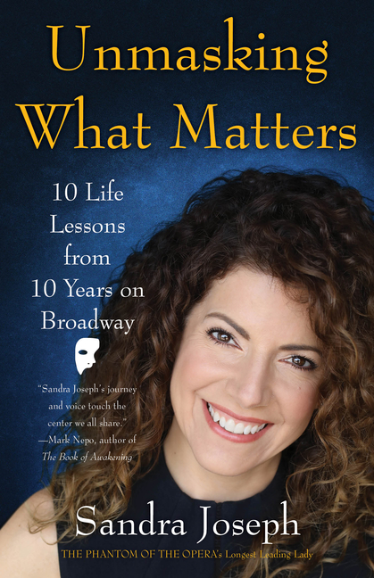 Unmasking What Matters: 10 Life Lessons from 10 Years on Broadway