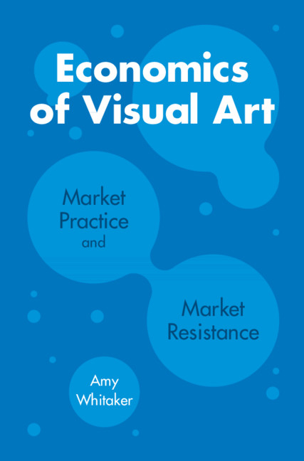  Economics of Visual Art: Market Practice and Market Resistance