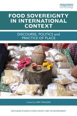Food Sovereignty in International Context Discourse, politics and practice of place