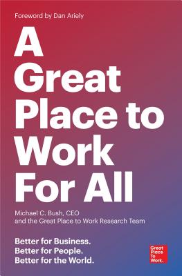 Great Place to Work For All: Better for Business, Better for People, Better for the World (16pt Larg