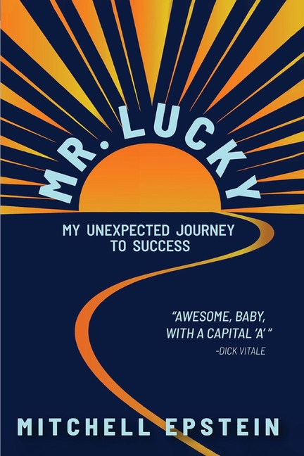 Mr. Lucky: My Unexpected Journey to Success