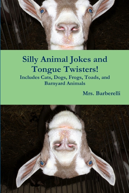  Silly Animal Jokes and Tongue Twisters! Includes Cats, Dogs, Frogs, Toads, and Barnyard Animals