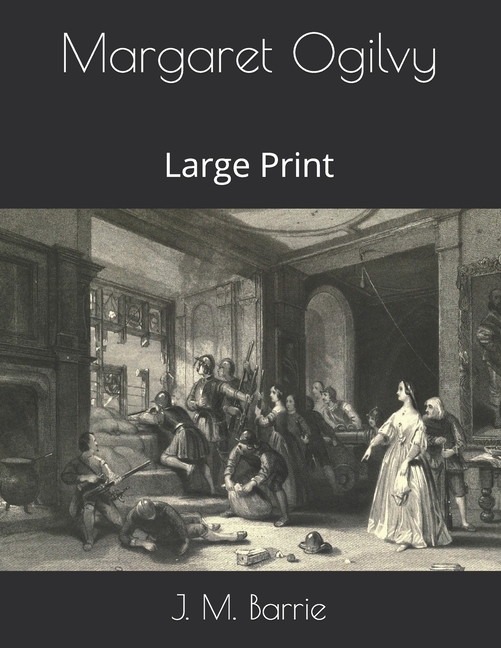  Margaret Ogilvy: Large Print