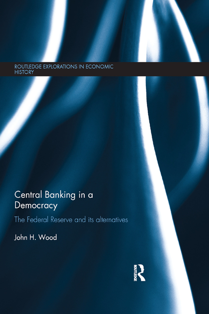  Central Banking in a Democracy: The Federal Reserve and its Alternatives