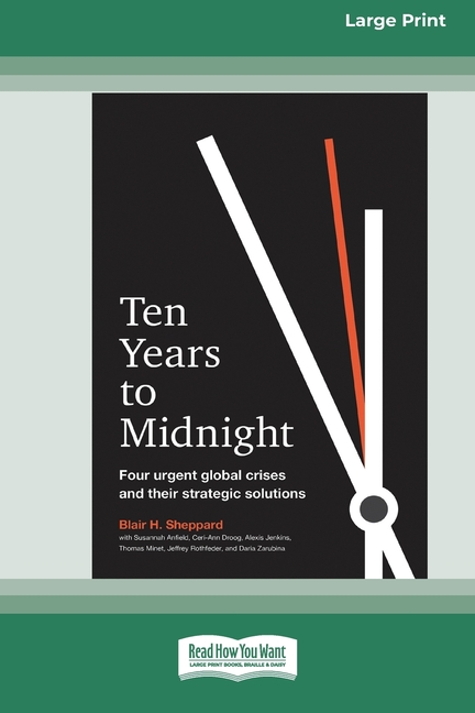  Ten Years to Midnight: Four Urgent Global Crises and Their Strategic Solutions (16pt Large Print Edition)