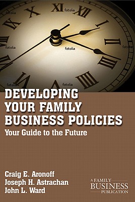  Developing Family Business Policies: Your Guide to the Future (2011)