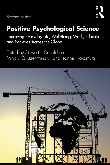 Positive Psychological Science: Improving Everyday Life, Well-Being, Work, Education, and Societies 