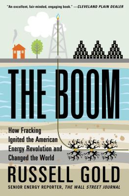 Boom: How Fracking Ignited the American Energy Revolution and Changed the World