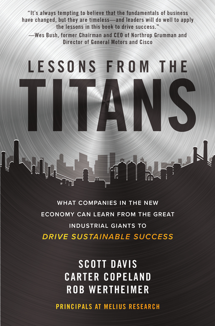 Lessons from the Titans: What Companies in the New Economy Can Learn from the Great Industrial Giant