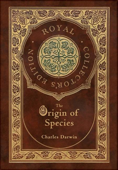 Origin of Species (Royal Collector's Edition) (Annotated) (Case Laminate Hardcover with Jacket)