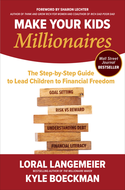 Make Your Kids Millionaires: The Step-By-Step Guide to Lead Children to Financial Freedom