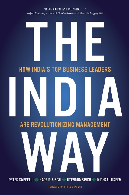 India Way: How India's Top Business Leaders Are Revolutionizing Management