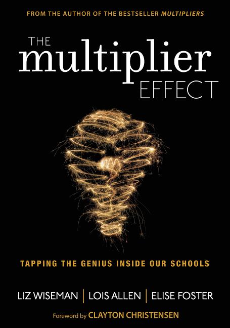Multiplier Effect: Tapping the Genius Inside Our Schools