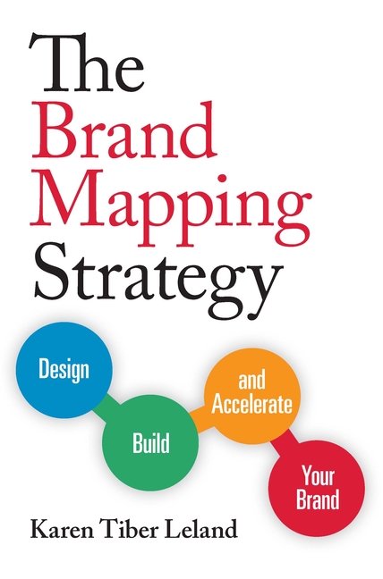 Brand Mapping Strategy: Design, Build, and Accelerate Your Brand