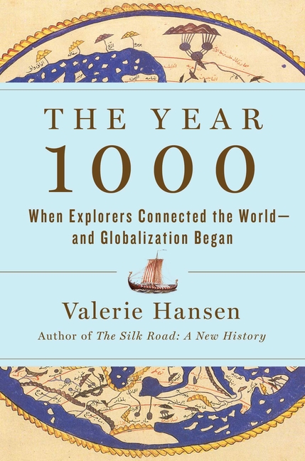 Year 1000: When Explorers Connected the World--And Globalization Began