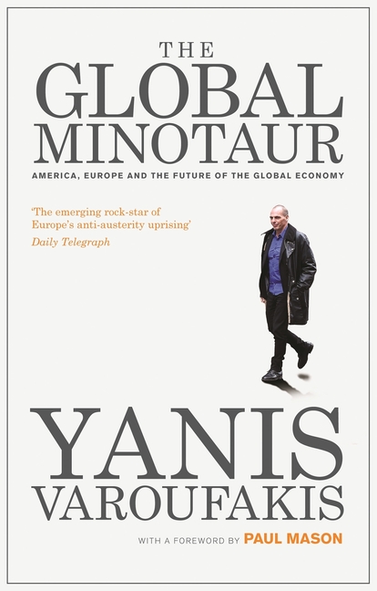 Global Minotaur: America, Europe and the Future of the World Economy