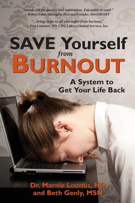  Save Yourself from Burnout: A System to Get Your Life Back