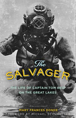 Salvager: The Life of Captain Tom Reid on the Great Lakes