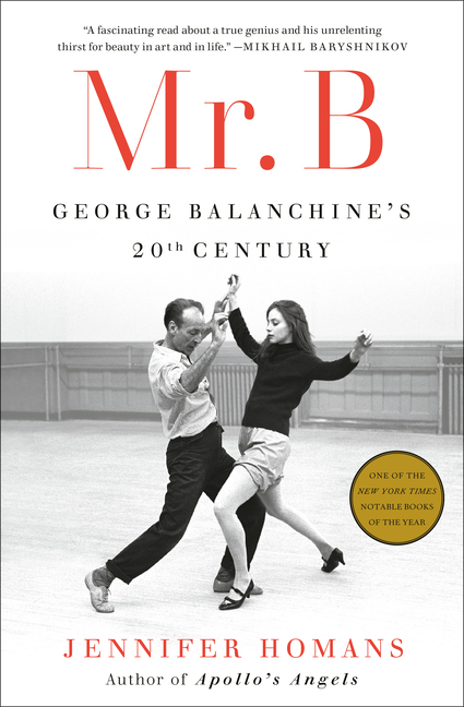  Mr. B: George Balanchine's 20th Century