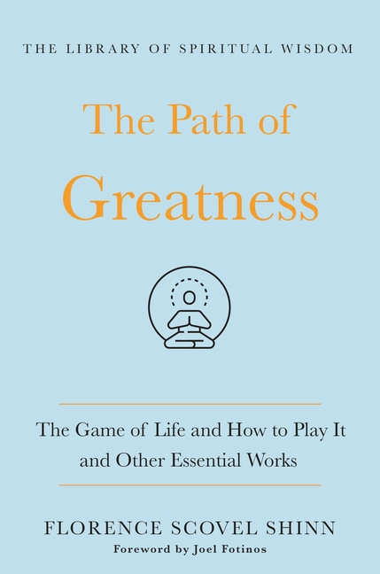 The Path of Greatness: The Game of Life and How to Play It and Other Essential Works: (The Library of Spiritual Wisdom)