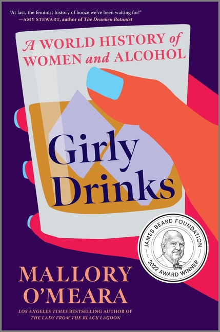Girly Drinks: A World History of Women and Alcohol