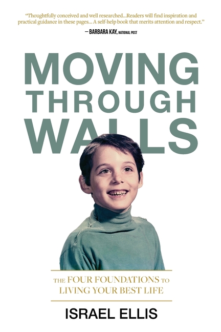  Moving Through Walls: The Four Foundations to Living Your Best Life