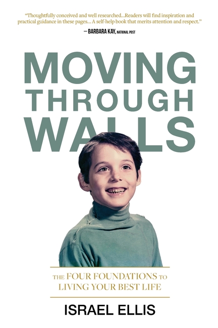 Moving Through Walls The Four Foundations to Living Your Best Life