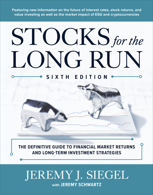 Stocks for the Long Run: The Definitive Guide to Financial Market Returns & Long-Term Investment Str