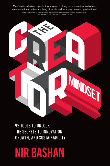 The Creator Mindset: 92 Tools to Unlock the Secrets to Innovation, Growth, and Sustainability