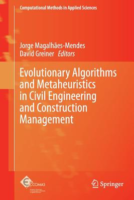 Evolutionary Algorithms and Metaheuristics in Civil Engineering and Construction Management (Softcov