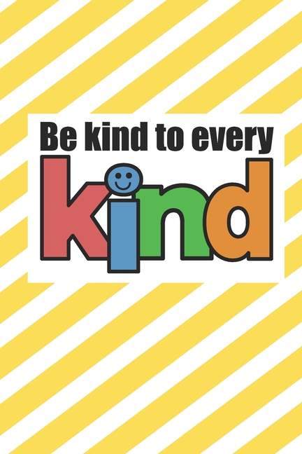 Be Kind To Every kind: 2024 Weekly Planner For Positive People