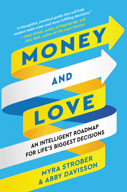  Money and Love: An Intelligent Roadmap for Life's Biggest Decisions