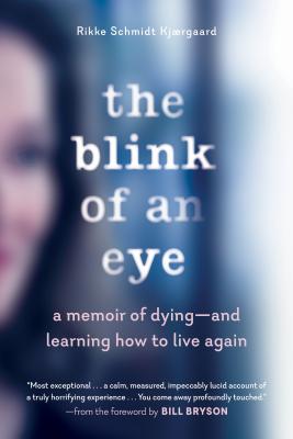 The Blink of an Eye: A Memoir of Dying--And Learning How to Live Again
