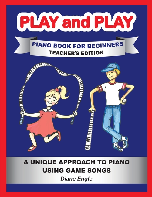 Play and Play Piano Book for Beginners: Learn How to Teach the Piano