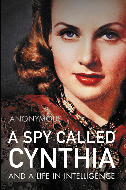 A Spy Called Cynthia: And a Life in Intelligence