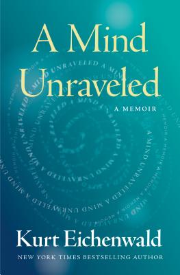 Mind Unraveled: A True Story of Disease, Love, and Triumph