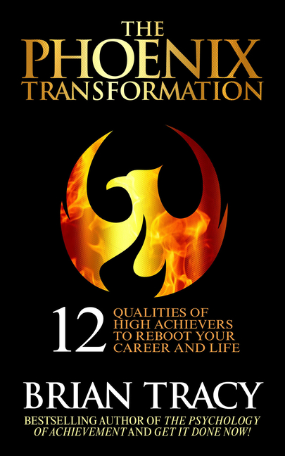 Phoenix Transformation: 12 Qualities of High Achievers to Reboot Your Career and Life