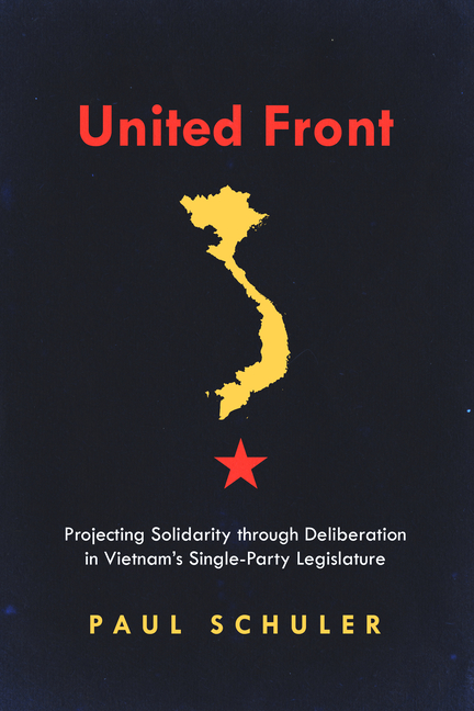 United Front: Projecting Solidarity Through Deliberation in Vietnam? (Tm)S Single-Party Legislature