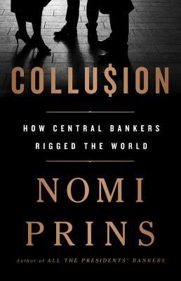  Collusion: How Central Bankers Rigged the World