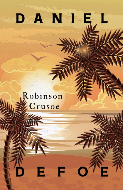 Robinson Crusoe;With an Additional Essay by Virginia Woolf