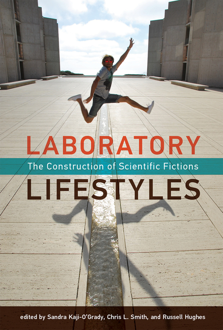 Laboratory Lifestyles: The Construction of Scientific Fictions