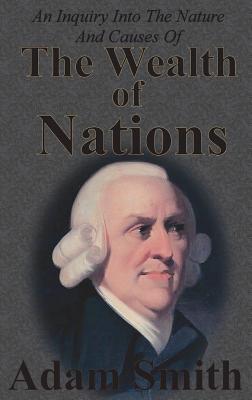 An Inquiry Into The Nature And Causes Of The Wealth Of Nations: Complete Five Unabridged Books